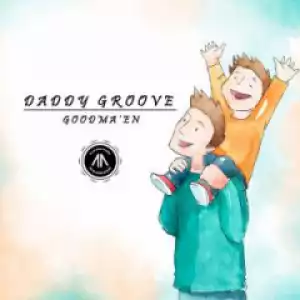 Goodma’En - Daddy’s Groove (Original Mix)